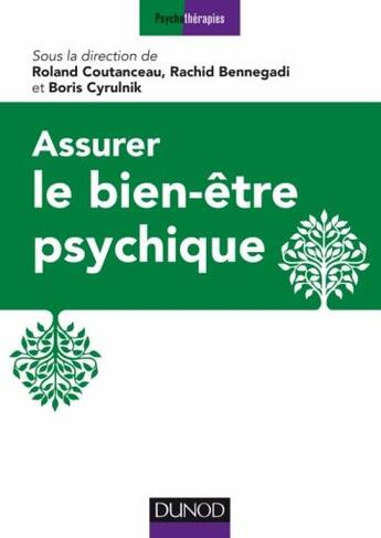 Couverture du livre « Assurer le bien-être psychique » de Roland Coutanceau et Rachid Bennegadi et Boris Cyrulnik aux éditions Dunod