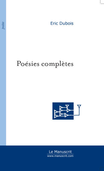 Couverture du livre « Poésies complètes » de Eric Dubois aux éditions Le Manuscrit