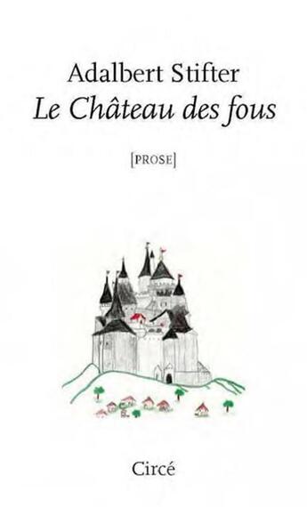 Couverture du livre « Le château des fous » de Adalbert Stifter aux éditions Circe