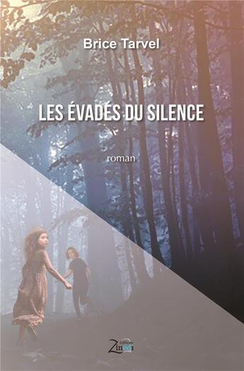 Couverture du livre « Les évadés du silence » de Brice Tarvel aux éditions Zinedi