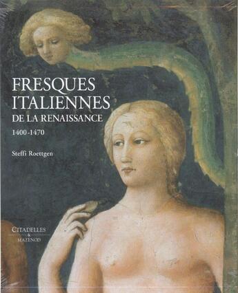 Couverture du livre « Fresques italiennes de la renaissance 1400-1470 » de Steffi Roettgen aux éditions Citadelles & Mazenod