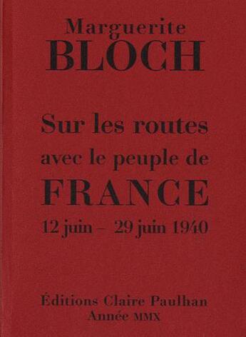 Couverture du livre « Sur les routes avec le peuple de France ; 12 juin - 29 juin 1940 » de Marguerite Bloch aux éditions Claire Paulhan