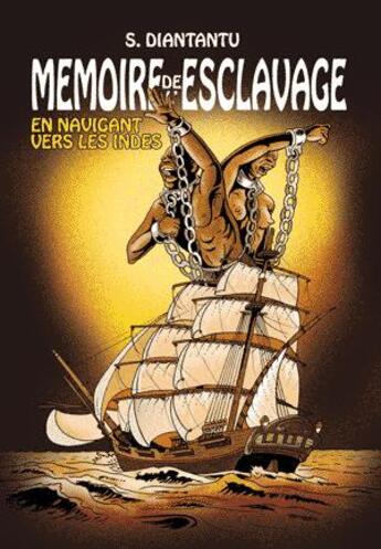 Couverture du livre « Mémoire de l'esclavage t.2 : en naviguant vers les Indes » de Serge Diantantu aux éditions Caraibeditions