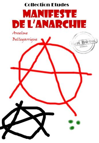 Couverture du livre « Manifeste de l'anarchie » de Anselme Bellegarrigue aux éditions Ink Book
