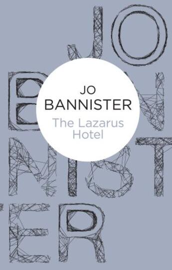 Couverture du livre « The Lazarus Hotel » de Jo Bannister aux éditions Pan Macmillan