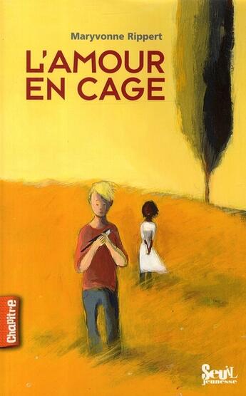 Couverture du livre « L'amour en cage » de Maryvonne Rippert aux éditions Seuil Jeunesse