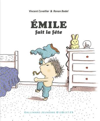 Couverture du livre « Emile fait la fête » de Ronan Badel et Vincent Cuvellier aux éditions Gallimard Jeunesse Giboulees