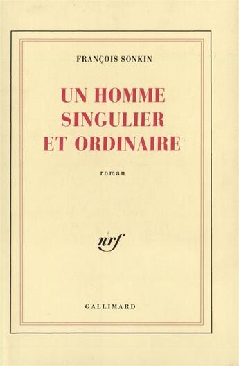 Couverture du livre « Un homme singulier et ordinaire » de Francois Sonkin aux éditions Gallimard
