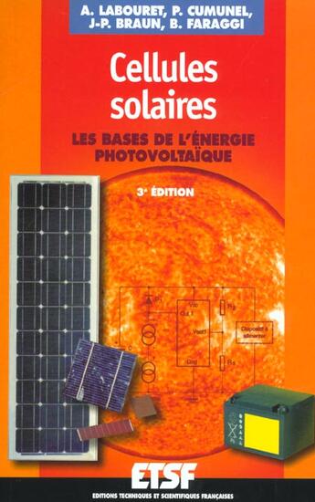 Couverture du livre « Les Cellules Solaires ; Energie Photovoltaique ; 3e Edition 2001 » de Anne Labouret aux éditions Dunod