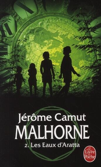 Couverture du livre « Malhorne t.2 ; les eaux d'Aratta » de Jerome Camut aux éditions Le Livre De Poche