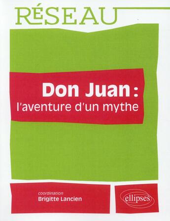 Couverture du livre « Don Juan : l'aventure d'un mythe » de Lancien aux éditions Ellipses