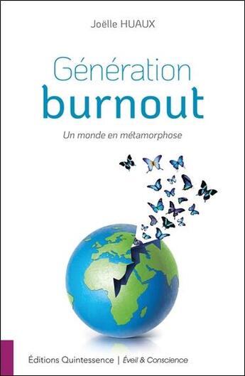 Couverture du livre « Génération burnout ; un monde en métamorphose » de Joelle Huaux aux éditions Quintessence