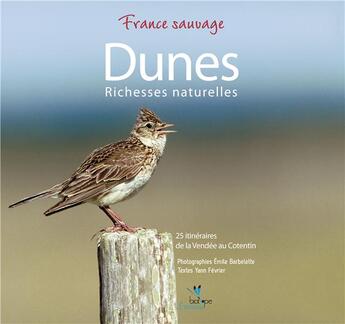 Couverture du livre « Dunes ; richesses naturelles ; 25 itinéraires de la Vendée au Cotentin » de Emile Barbelette aux éditions Biotope