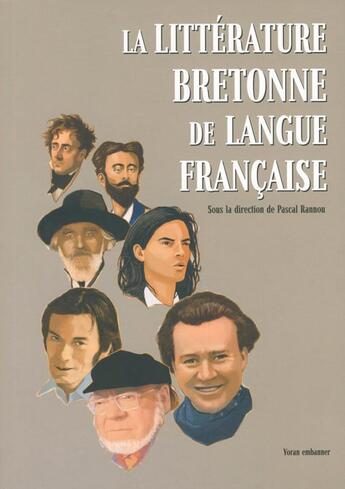 Couverture du livre « La litterature bretonne de langue francaise » de Pascal Rannou aux éditions Yoran Embanner
