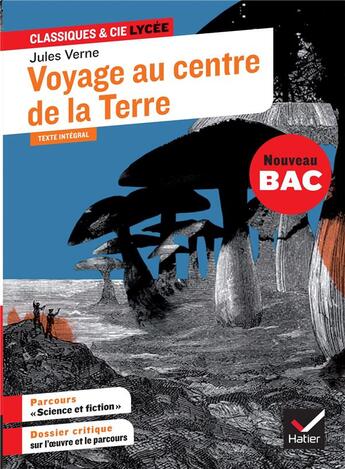 Couverture du livre « Voyage au centre de la terre ; 1re ; parcours : science et fiction (édition 2020) » de Jules Verne aux éditions Hatier