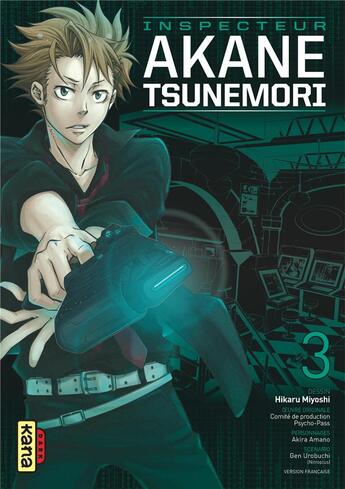 Couverture du livre « Psycho-pass ; inspecteur Akane Tsunemori Tome 3 » de Akira Amano et Gen Urobuchi et Hikaru Miyoshi aux éditions Kana
