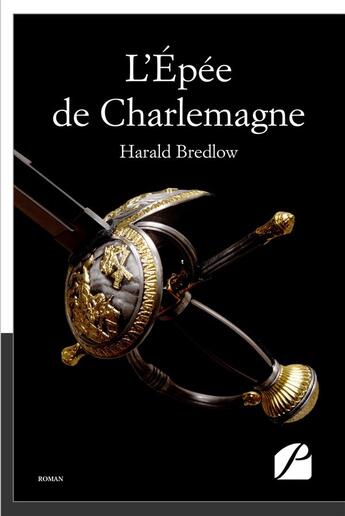 Couverture du livre « L'épée de Charlemagne » de Harald Bredlow aux éditions Du Pantheon