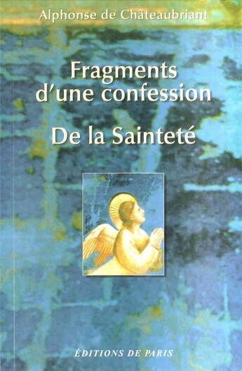 Couverture du livre « Fragments d'une confession - de la saintete » de Chateaubriant A. De aux éditions Editions De Paris