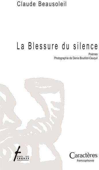 Couverture du livre « La blessure du silence » de Denis Boutillot-Cauquil et Beausoleil Claude aux éditions Caracteres
