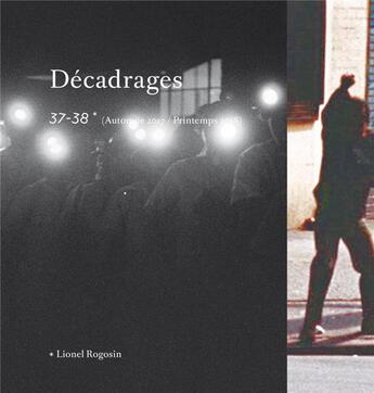 Couverture du livre « Decadrages, n 37-38. lionel rogosin » de Corthesy Faye aux éditions Decadrages