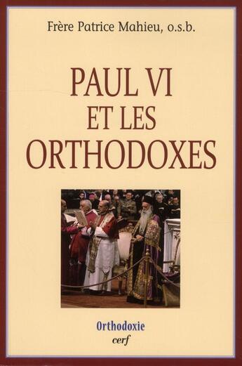 Couverture du livre « Paul vi et les orthodoxes » de Patrice Mahieu aux éditions Cerf