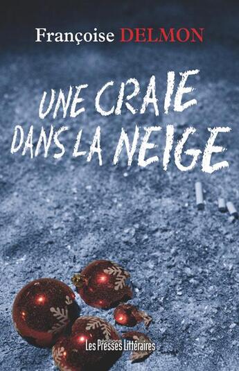 Couverture du livre « Une craie dans la neige » de Francoise Delmon aux éditions Presses Litteraires