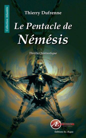 Couverture du livre « Le pentacle de Némésis » de Thierry Dufrenne aux éditions Ex Aequo