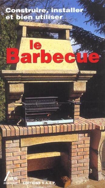 Couverture du livre « Construire Son Barbecue » de  aux éditions Saep