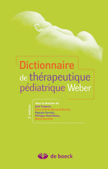 Couverture du livre « Dictionnaire de therapeutique pediatrique » de Michel Weber aux éditions De Boeck Superieur