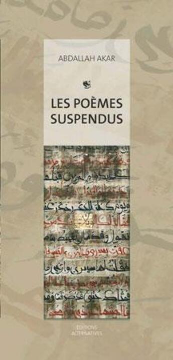 Couverture du livre « Les poèmes suspendus » de Akar/Anonymes aux éditions Alternatives