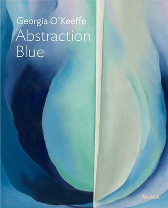 Couverture du livre « Georgia O'Keeffe : abstraction blue » de Samantha Friedman aux éditions Moma