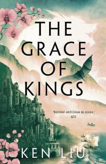Couverture du livre « THE GRACE OF KINGS - DANDELION DYNASTY » de Ken Liu aux éditions Head Of Zeus
