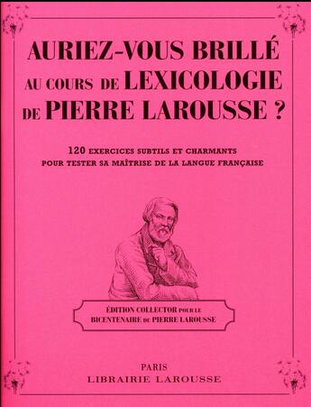 Couverture du livre « Auriez-vous brillé au cours de lexicologie de Pierre Larousse ? » de  aux éditions Larousse