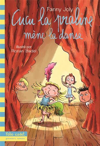 Couverture du livre « Cucu la praline Tome 6 : Cucu la praline mène la danse » de Fanny Joly et Ronan Badel aux éditions Gallimard-jeunesse