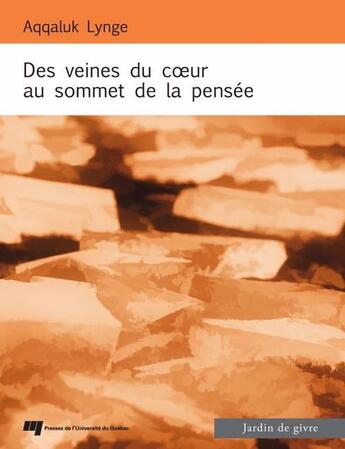 Couverture du livre « Des veines du coeur au sommet de la pensée » de Aqqaluk Lynge et Daniel Chartier aux éditions Pu De Quebec