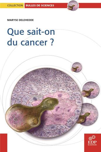 Couverture du livre « Que sait-on du cancer ? » de Maryse Delehedde aux éditions Edp Sciences