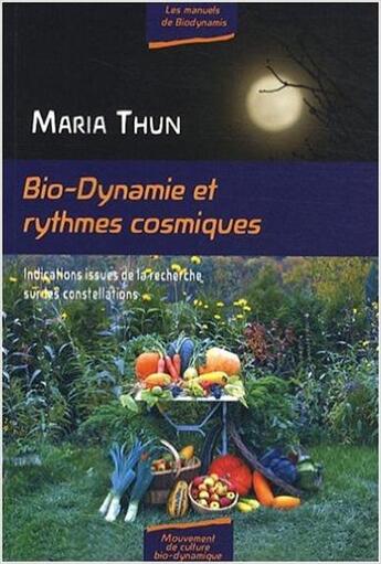 Couverture du livre « Bio-dynamie et rythmes cosmiques » de Maria Thun aux éditions Bio Dynamique
