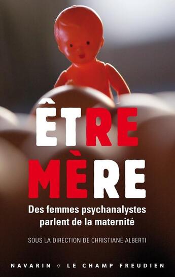 Couverture du livre « Être mère ; des femmes psychanalystes parlent de la maternité » de  aux éditions Navarin