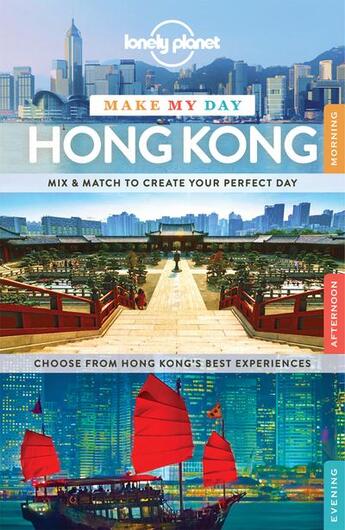 Couverture du livre « MAKE MY DAY ; Honk Kong » de Collectif Lonely Planet aux éditions Lonely Planet France