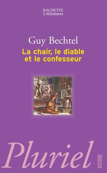 Couverture du livre « La chair, le diable et le confesseur » de Bechtel-G aux éditions Pluriel