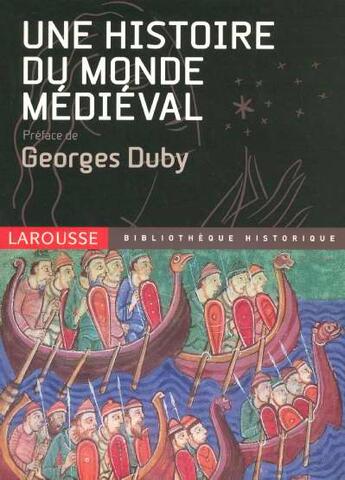 Couverture du livre « Une Histoire Du Monde Medevial » de Georges Duby aux éditions Larousse