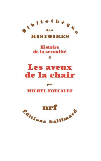 Couverture du livre « Histoire de la sexualité t.4 ; les aveux de la chair » de Michel Foucault aux éditions Gallimard