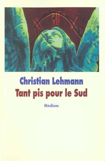 Couverture du livre « Tant pis pour le sud » de Christian Lehmann aux éditions Ecole Des Loisirs