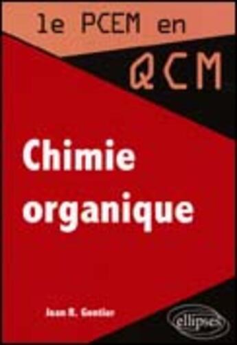 Couverture du livre « Chimie organique » de Jean Gontier aux éditions Ellipses