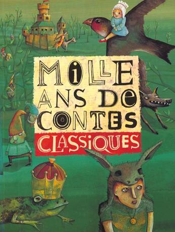 Couverture du livre « Mille ans de contes classiques » de Charles Perrault et Isabel Pin et Grimm et Andersen aux éditions Milan