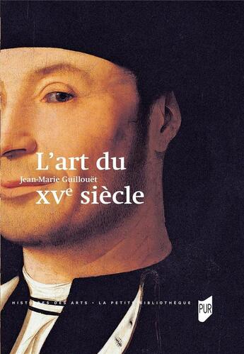 Couverture du livre « L'art du XVe siècle » de Jean-Marie Guillouet aux éditions Pu De Rennes