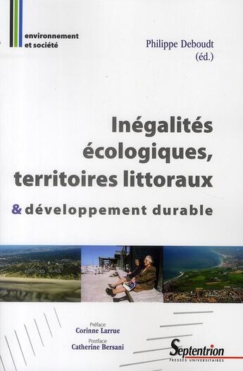 Couverture du livre « Inégalités écologiques, territoires littoraux & développement durable » de Deboudt aux éditions Pu Du Septentrion