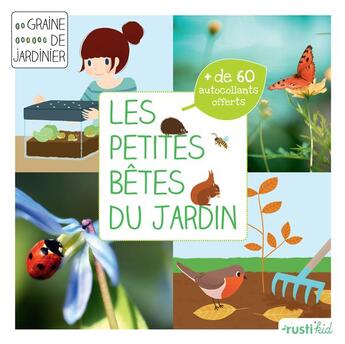 Couverture du livre « Les petites bêtes du jardin » de Benedicte Boudassou aux éditions Rustica