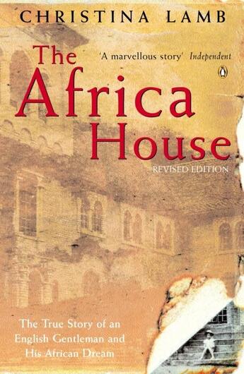 Couverture du livre « The africa house: the true story of an english gentleman and his african dream » de Christina Lamb aux éditions Adult Pbs