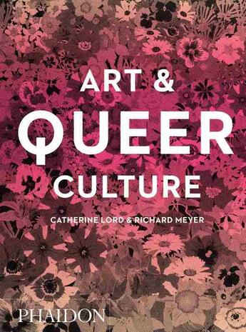 Couverture du livre « Art and queer culture » de Richard Meyer aux éditions Phaidon Press